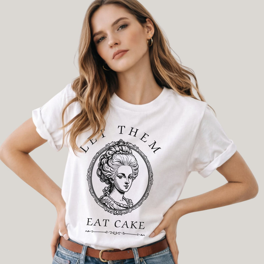 Marie Antoinette Let Them Eat Cake shirt in white Bella Canvas graphic tee with vintage French queen portrait design.