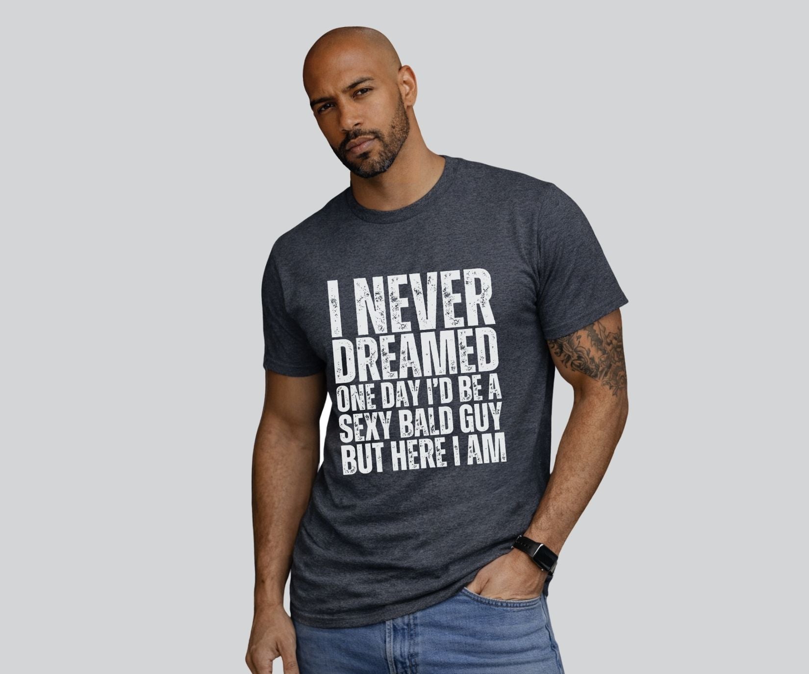 alt="Funny Sexy Bald Guy T-Shirt with humorous quote I Never Dreamed One Day I'd Be A Sexy Bald Guy But Here I Am"