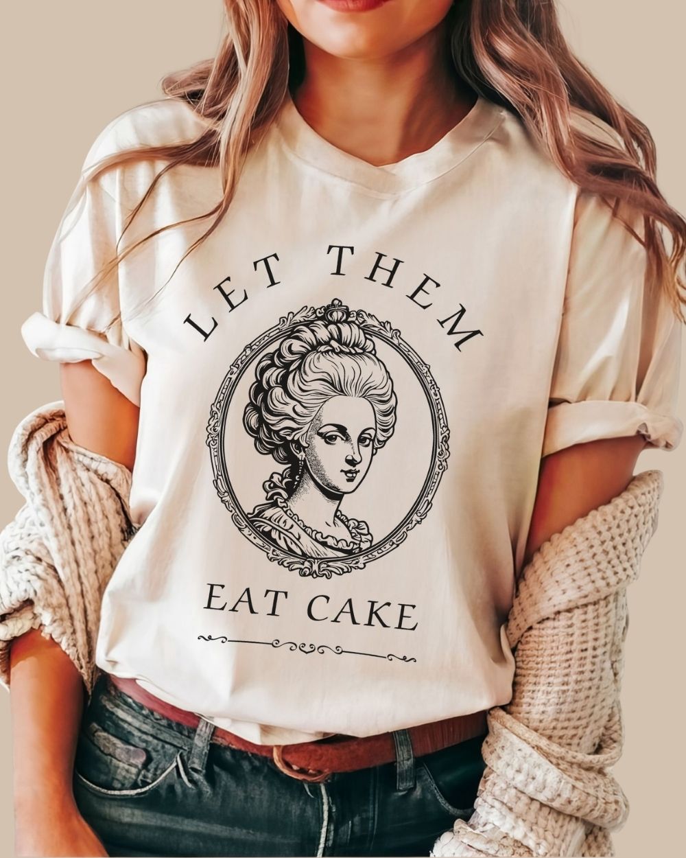 Marie Antoinette Let Them Eat Cake shirt in soft cream Bella Canvas graphic tee with vintage French queen portrait design.