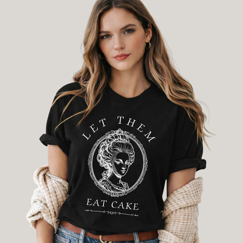 Marie Antoinette Let Them Eat Cake shirt in black Bella Canvas graphic tee with vintage French queen portrait design.