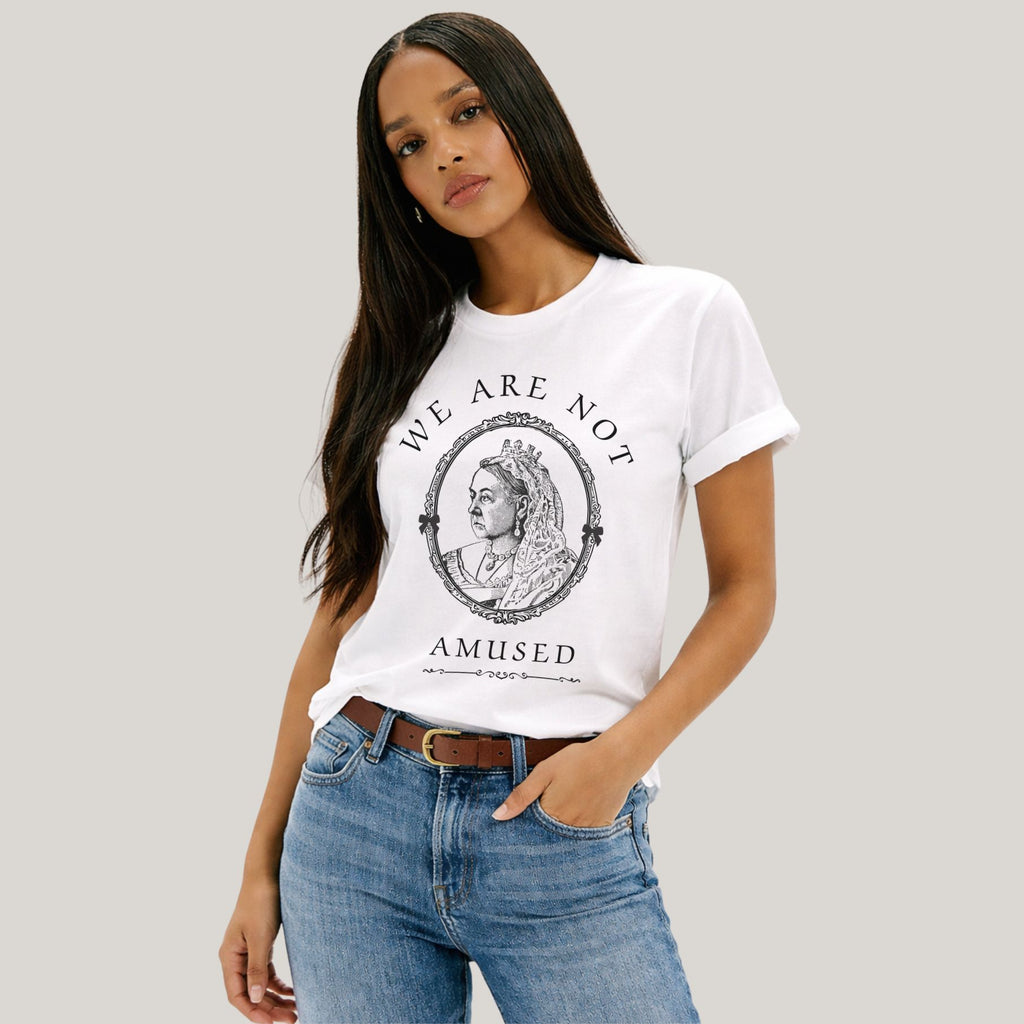 We Are Not Amused Queen Victoria quote shirt in white worn by female model
